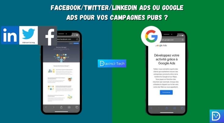 Facebook/ Twitter/ Linkedin Ads ou Google Ads pour vos campagnes Pubs ?